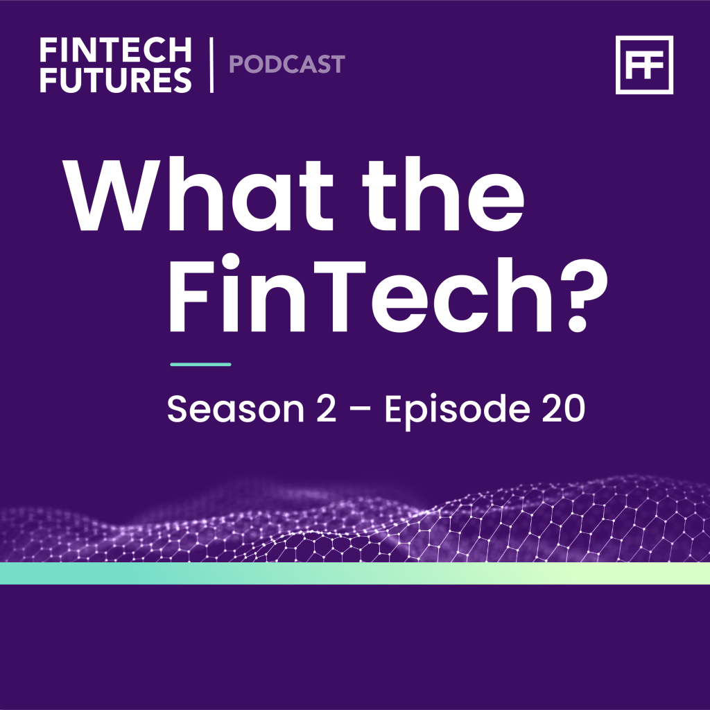 what-the-fintech-s-2-episode-20-let-s-get-digital-fintech